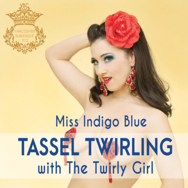 Tassel Twirling with The Twirly Girl, Miss Indigo Blue